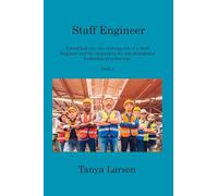 Staff Engineer - Book 2: A brief look into the evolving role of a Staff Engineer and the imperative for non-managerial leadership in technology