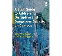 Staff Guide To Addressing Disruptive & D Brian Van National Center For Higher Education Risk Management Ncherm Brunt, Murphy Usa , Usa Amy Texas Tech University (Auteur)