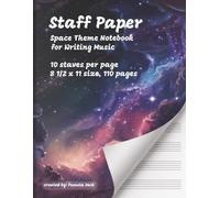 Staff Paper Space Theme Notebook for Writing Music 10 Staves per page 110 pages 8 1/2 x 11 size: A Space-Themed Music Manuscript Notebook with Blank ... Songwriting, and Music Theory Practice