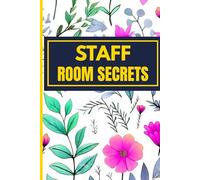 Staff Room Secrets: Funny Notebook for Teachers: 100 Pages for Gossip & Big Ideas