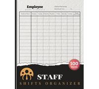 Staff Shifts Organizer: Weekly Employee Work Hours Tracker for Small Businesses | 100 Undated Pages
