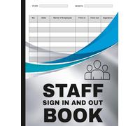 Staff Signing In and Out Book: Employee Attendance Log Book with Daily Sign In and Out Register Perfect for Offices, Schools, and Workplaces (Record up to 2500 Forms)