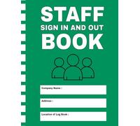 Staff Signing In and Out Book: Employee Attendance Log Book with Daily Sign In and Out Register Perfect for Offices, Schools, and Workplaces (Record up to 2500 Forms)