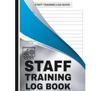Staff Training Log Book: Employee Training Record Register for Businesses, HR, and Managers | Track Courses, Dates, Trainers, and Progress