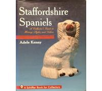 Staffordshire Spaniels: A Collector's Guide to History, Styles, and Values