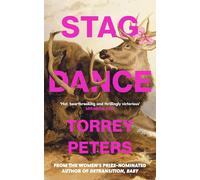 Stag Dance: From the bestselling author of Detransition, Baby