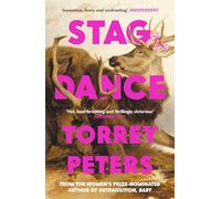 Stag Dance: From the bestselling author of Detransition, Baby