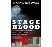 Stage Blood: Five tempestuous years in the early life of the National Theatre Blakemore, Michael (Auteur)