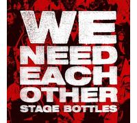 STAGE BOTTLES - WE NEED EACH OTHER - CD - K72z