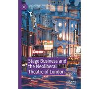 Stage Business And The Neoliberal Theatre Of London