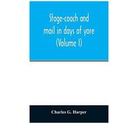 Stage-Coach And Mail In Days Of Yore