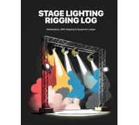 Stage Lighting Rigging Log: Daily Rigging Tracker, DMX Mapping Ledger, and Equipment Inspection Journal for Event Technicians