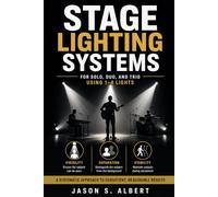 Stage Lighting Systems: For Solo, Duo, and Trio Using 1-4 Lights