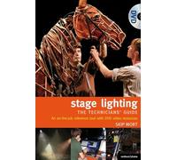 Stage Lighting - the technicians guide: An on-the-job reference tool