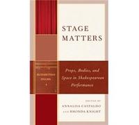 Stage Matters Edited by Annalisa Castaldo , Edited by Rhonda Knight , Contributions by Jim Casey , Contributions by Sarah Enloe , Contributions by Robert W Jones , Contributions by Catherine Loomis , 