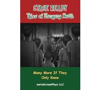 Stage Ready Tales of Escaping North: Many More If They Only Knew