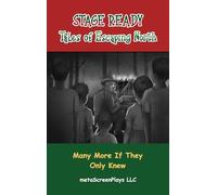 Stage Ready Tales of Escaping North: Many More If They Only Knew