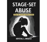 Stage-Set Abuse: How the System Enables Harm