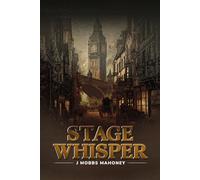 STAGE WHISPER