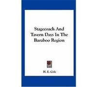 Stagecoach and Tavern Days in the Baraboo Region Cole, H. E. (Auteur)