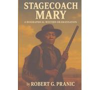 Stagecoach Mary: A Biographical Western Dramatisation