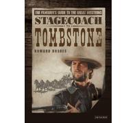 Stagecoach To Tombstone: The Filmgoers' Guide To The Great Westerns