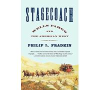 Stagecoach: Wells Fargo and the American West
