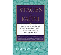 Stages of Faith: The Psychology of Human Development