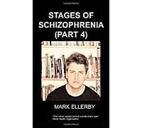 Stages Of Schizophrenia, The (Part 4)