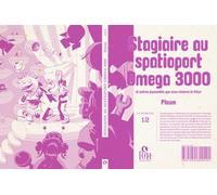 Stagiaire Au Spatioport Omega 3000 Et Autres Joyeusetés Que Nous Réserve Le Futur