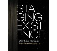Staging Existence: Chekhov's Tetralogy