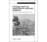 Staging Haiti In Nineteenth-Century America