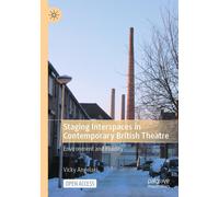 Staging Interspaces In Contemporary British Theatre