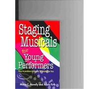 Staging Musicals For Young Performers Adele Firth, Maria C. Novelly (Auteur)