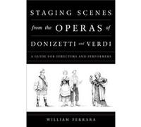 Staging Scenes From The Operas Of Donize William Ferrara, (Auteur)