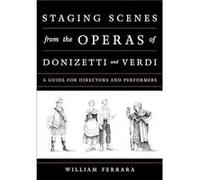 Staging Scenes from the Operas of Donizetti and Verdi by William Ferrara William Ferrara (Auteur)
