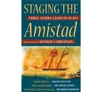 Staging the Amistad by Charlie HaffnerYulisa Amadu MaddyRaymond E. D. deSouza George Charlie HaffnerYulisa Amadu MaddyRaymond E. D. deSouza George (Auteur)