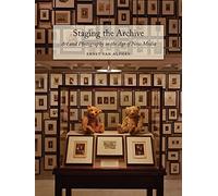 Staging the Archive: Art and Photography in the Age of New Media