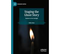 Staging the Ghost Story: Shadows in the Limelight