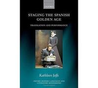 Staging the Spanish Golden Age: Translation and Performance (Oxford Modern Languages and Literature Monographs) - [Version Originale] Inconnu (Auteur)