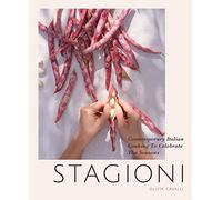 Stagioni: Contemporary Italian Cooking to Celebrate the Seasons