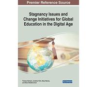 Stagnancy Issues And Change Initiatives For Global Education In The Digital Age