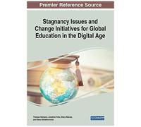Stagnancy Issues And Change Initiatives For Global Education In The Digital Age