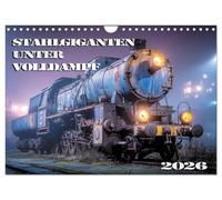 Stahlgiganten unter Dampf (Wandkalender 2026 DIN A4 quer), CALVENDO Monatskalender: Kraftvolle Eisenbahnlegenden im KI-Design