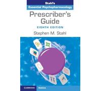 Stahl's Essential Psychopharmacology: Prescriber's Guide