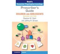Stahl's Essential Psychopharmacology: Prescriber's Guide - Children and Adolescents