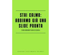 Stai calmo: abbiamo già una slide pronta e non abbiamo paura di usarla: Quaderno a righe divertente | Taccuino per appunti | Regalo divertente per ... pollici (15,24x22,86 cm) | Copertina lucida