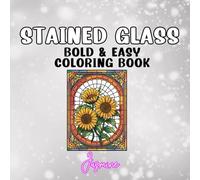 Stained Glass Bold and Easy Mini Coloring Book for Travel (6" x 6"): Stress Relief for adults, teens and kids