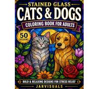 Stained Glass Cats & Dogs: A Bold and Beautiful Coloring Book for Animal Lovers