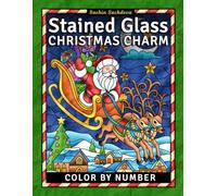 Stained Glass Christmas Charm: Festive Holiday Color by Number Coloring Book for Teens and Adults with Window Designs & Patterns